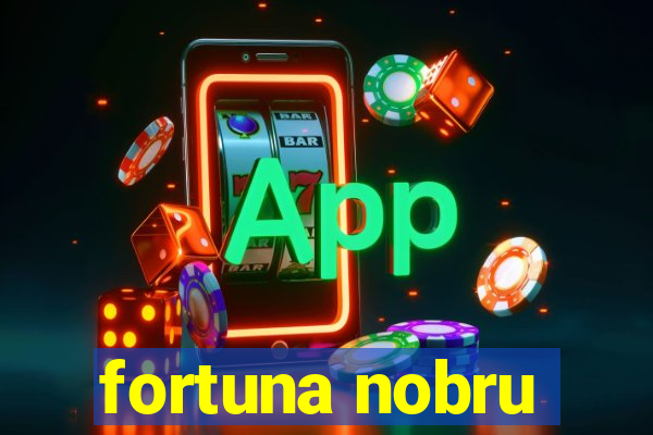 fortuna nobru